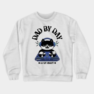 Dad By Day DJ By Night Crewneck Sweatshirt